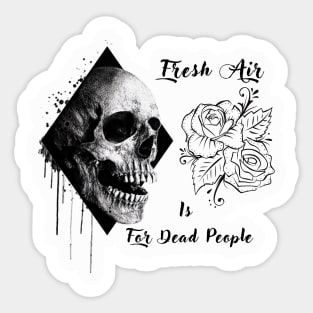 Morbid Fresh Air Is For Dead People Sticker